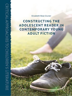 cover image of Constructing the Adolescent Reader in Contemporary Young Adult Fiction